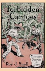 Forbidden Cargoes (Mystery Stories for Boys, Vol. 10)