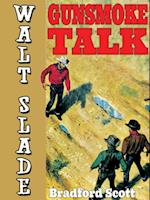 Gunsmoke Talk: A Walt Slade Western