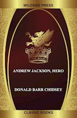 Andrew Jackson, Hero 