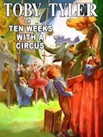 Toby Tyler, or Ten Weeks With a Circus