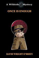 Once Is Enough 