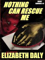 Nothing Can Rescue Me