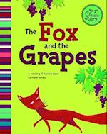 Fox and the Grapes: a Retelling of Aesops Fable (My First Classic Story)