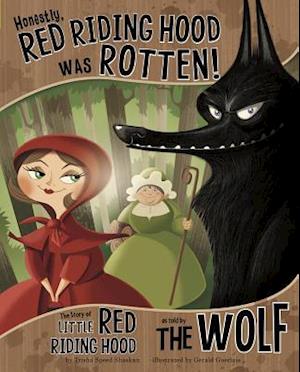 Honestly, Red Riding Hood Was Rotten!