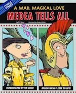 Medea Tells All