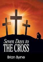 Seven Days to the Cross