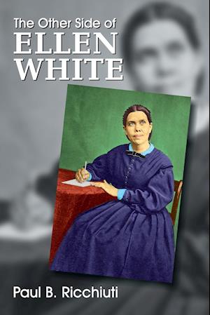 The Other Side of Ellen White