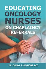 Educating Oncology Nurses on Chaplaincy Referrals 