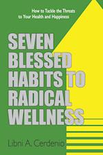 Seven Blessed Habits to Radical Wellness 