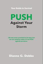 Push Against Your Storm 