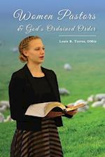 Women Pastors and God's Ordained Order