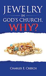 Jewelry in God's Church, Why? 