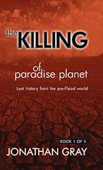 The Killing of Paradise Planet 