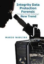 Integrity Data Protection Forensic [Computer Forensic Technology] New Trend: [Computer Forensic Technology] New Trend 