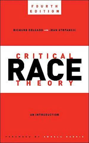 Critical Race Theory, Fourth Edition