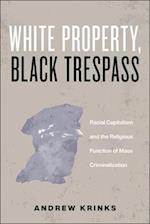 White Property, Black Trespass