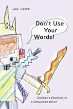 Don't Use Your Words!
