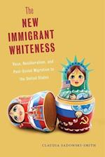 The New Immigrant Whiteness