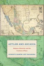 Aztlán and Arcadia