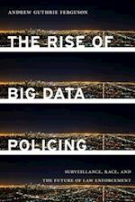 The Rise of Big Data Policing