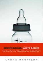 Brown Bodies, White Babies