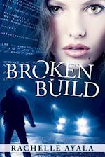 Broken Build: Silicon Valley Romantic Suspense 