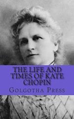 The Life and Times of Kate Chopin