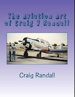 The Aviation Art of Craig V Randall