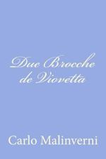 Due Brocche de Viovetta