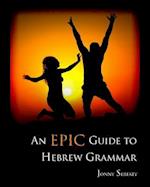 An Epic Guide to HEBREW GRAMMAR