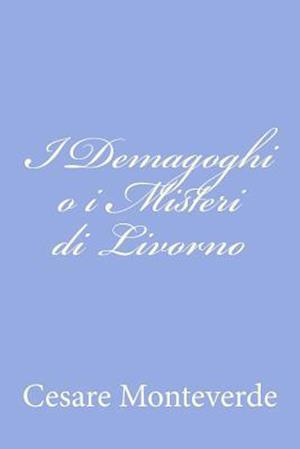 I Demagoghi O I Misteri Di Livorno