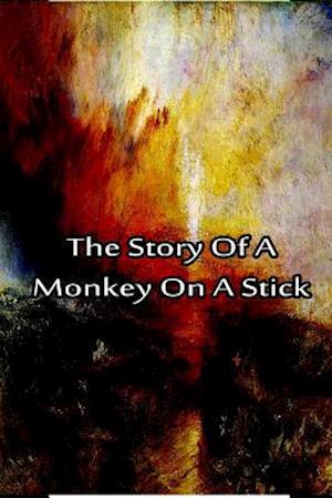 The Story of a Monkey on a Stick