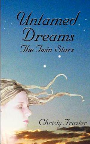 Untamed Dreams- The Twin Stars