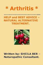 * Arthritis * Help and Best Advice - Natural Alternative Treatment. Sheila Ber.