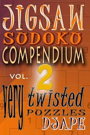 Jigsaw Sudoku Compendium volume 2: very twisted puzzles