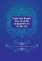 Tafsir Ibn Kathir Part 16 of 30: Al Kahf 075 To Ta Ha 135 