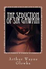 The Seduction of Sir Gawain