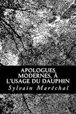Apologues Modernes, À l'Usage Du Dauphin