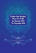 Tafsir Ibn Kathir Part 24 of 30: Az Zumar 032 To Fussilat 046 