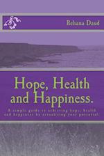 Hope, Health and Happiness.