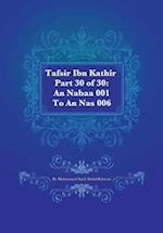 Tafsir Ibn Kathir Part 30 of 30: An Nabaa 001 To An Nas 006 