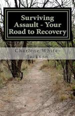 Surviving Assault - Your Road to Recovery