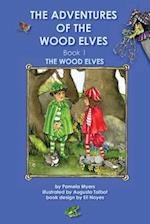 The Adventures of the Wood Elves Book 1 the Wood Elves