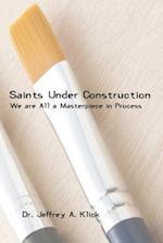 Saints Under Construction