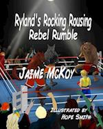 Ryland's Rocking Rousing Rebel Rumble