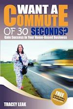 Want a Commute of 30 Seconds?