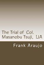 The Trial of Col. Masanobu Tsuji, Ija