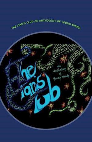 The Liar's Club an Anthology of Young Minds