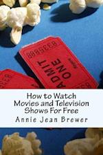 How to Watch Movies and Television Shows for Free