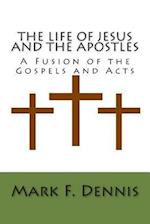 The Life of Jesus and the Apostles